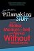Filmmaking Stuff: How to Make, Market and Sell Your Movie without the Middle-Man