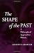 The Shape of the Past: A Philosophical Approach to History (OPUS) Cover