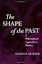 The Shape of the Past: A Philosophical Approach to History (OPUS)