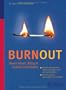 Burnout - Wenn Arbeit, Alltag & Familie ersch�pfen: Welche k�rperlichen Untersuchungen Ihnen jetzt weiterhelfen. Wie Sie aus der Stressspirale aussteigen
