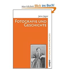 Fotografie und Geschichte (Historische Einf�hrungen)