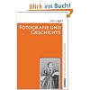 Fotografie und Geschichte (Historische Einf�hrungen)