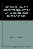 The Hill of Howth : a conservation study for An Taisce [National Trust for Ireland]