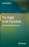 ISBN 9783642323874 product image for The Right to Be Punished: Modern Doctrinal Sentencing | upcitemdb.com