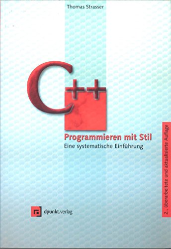 C++ Programmieren mit Stil: Eine systematische Einführung (German Edition)