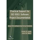 Click here to buy Practical Support for ISO 9001 Software Project Documentation: Using IEEE Software... by  Susan K. Land and John W. Walz.