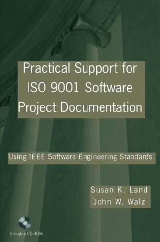 Practical Support for ISO 9001 Software Project Documentation: Using IEEE Software Engineering Standards (Practitioners)