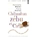 Chihuahua, z�bu & Cie : L'�tonnante histoire des noms d'animaux