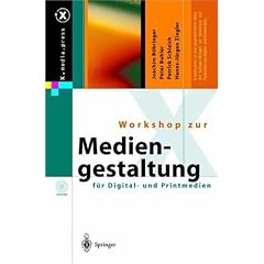 Der Mediengestalter: Workshop zur Mediengestaltung f�r Digital- und Printmedien (X.media.press)