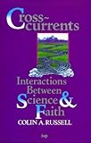 Cross-currents : interactions between science and faith