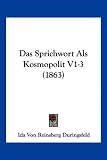 Das Sprichwort ALS Kosmopolit V1-3 (1863)