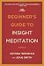 The Beginners Guide to Insight Meditation