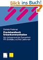 Praxishandbuch Krisenkommunikation: Von Ackermann bis Zumwinkel: PR-St�rf�lle und ihre Lektionen
