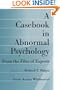 A Casebook in Abnormal Psychology: From the Files of Experts