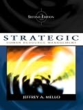 Strategic Human Resource Management (2nd, Second Edition) - By Jeffrey A. Mello