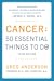 Cancer: 50 Essential Things to Do: Third Edition