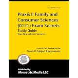 PraxisIIFamilyandConsumerSciences(0121)ExamSecretsStudyGuide:PraxisIITestReviewforthePraxisII:SubjectAssessments