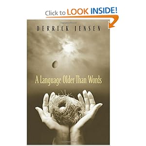A Language Older Than Words - Derrick Jensen