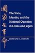 The State, Identity, and the National Question in China and Japan
