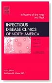Infections of the Head and Neck, An Issue of Infectious Disease Clinics, 1e (The Clinics: Internal Medicine)