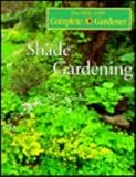 Shade Gardening (Time-Life Complete Gardener)