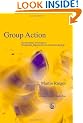 Group Action: The Dynamics of Groups in Therapeutic, Educational and Corporate Settings (International Library of Group Analysis)