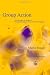 Group Action: The Dynamics of Groups in Therapeutic, Educational and Corporate Settings (International Library of Group Analysis) Group Action: The Dynamics of Groups in Therapeutic, Educational and Corporate Settings (International Library of Group Analysis)