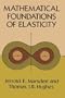 Mathematical Foundations of Elasticity (Dover Civil and Mechanical Engineering)