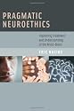 Pragmatic Neuroethics: Improving Treatment and Understanding of the Mind-Brain
