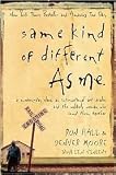 Same Kind Of Different As Me Publisher: Thomas Nelson; 1st (first) edition Text Only