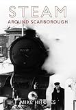 Steam around Scarborough