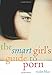 The Smart Girl's Guide to Porn