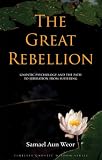 The Great Rebellion: Gnostic Psychology and the Path to Liberation from Suffering Samael Aun Weor