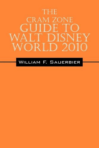 The Cram Zone Guide to Walt Disney World 2010