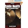 Public Health: What It Is and How It Works by Bernard J. Turnock