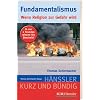Fundamentalismus: Wenn Religion zur Gefahr wird