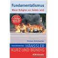 Fundamentalismus: Wenn Religion zur Gefahr wird