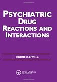 Psychiatric Drug Reactions and Interactions Psychiatric Drug Reactions and Interactions