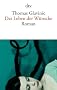 Das Leben der W�nsche: Roman