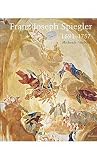 Produkt-Bild: Franz Joseph Spiegler 1691-1757: Die k&uuml;nstlerische Entwicklung des Tafelbildmalers und Freskanten