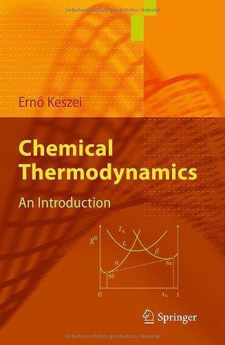 Chemical Thermodynamics: An Introduction by Ernö Keszei (2011-12-20)