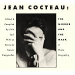 Jean Cocteau: The Mirror and the Mask : A Photo-Biography book cover