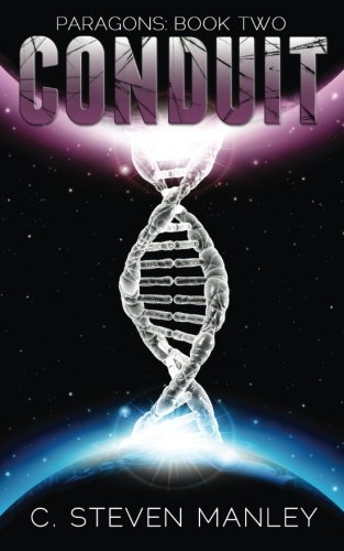 Conduit: Paragons Book Two (The Paragons Trilogy) (Volume 2)