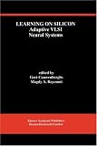 Learning on Silicon: Adaptive VLSI Neural Systems (The Springer International Series in Engineering and Computer Science)