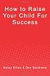 How to Raise Your Child For Success