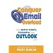 Outlook 2003 Conquer Email Overload with Better Habits, Etiquette and Outlook 2003
