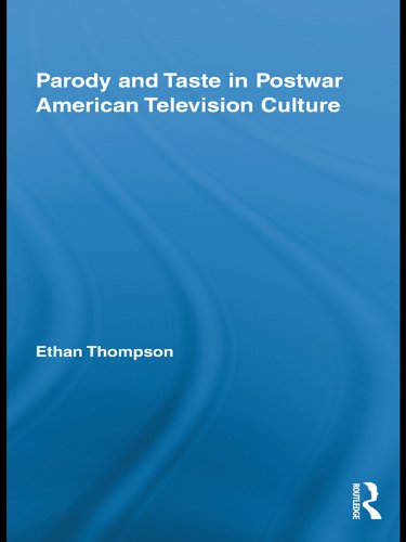 Parody and Taste in Postwar American Television Culture (Routledge Advances in Television Studies)