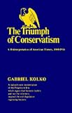 The Triumph of Conservatism: A Reinterpretation of American History, 1900-1916