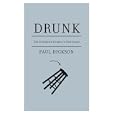 Drunk: The Definitive Drinker's Dictionary by Paul Dickson and Brian Rea