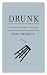 Drunk: The Definitive Drinker's Dictionary